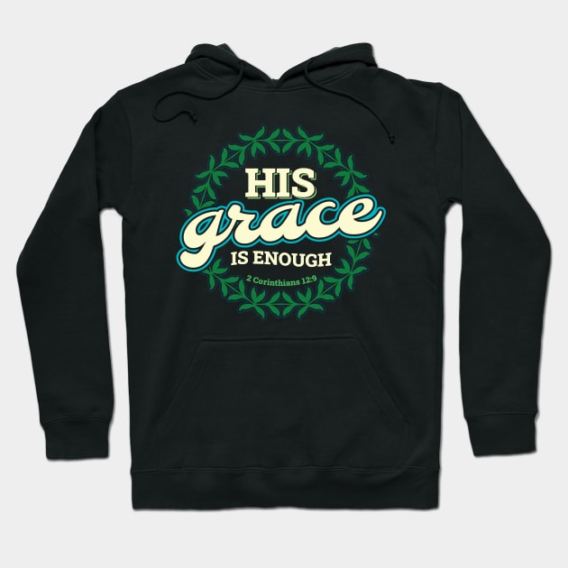 His Grace is Enough Bible Verse Scripture Christian Hoodie by aneisha